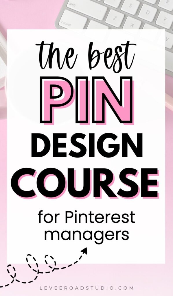 a Pin Design Course specifically designed for Pinterest managers